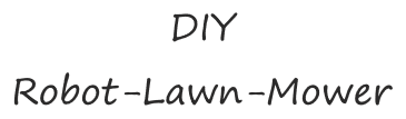 DIY Robot Lawn Mower